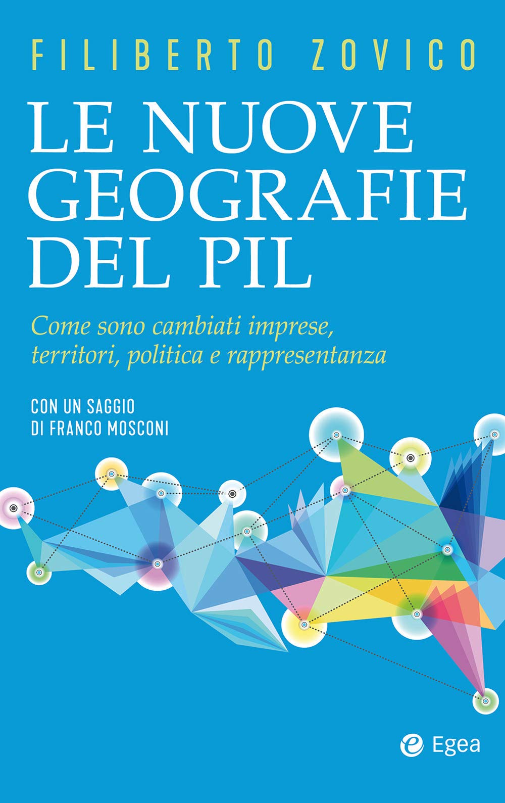 Le nuove geografie del PIL. Come sono cambiati imprese, territori, politica e rappresentanza book