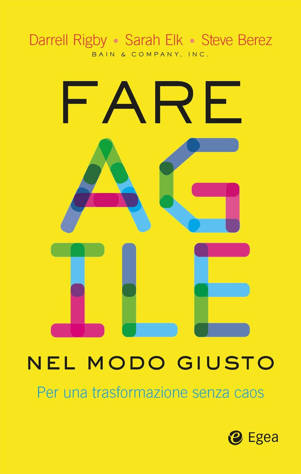 Fare agile nel modo giusto. Per una trasformazione senza caos book