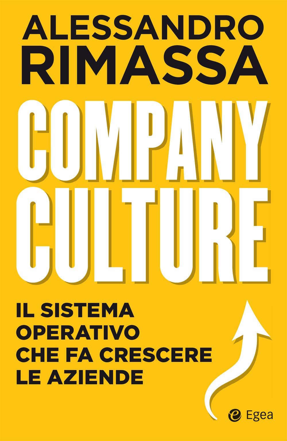 Company culture. Il sistema operativo che fa crescere le aziende (Business e oltre) Business, Finance & Career