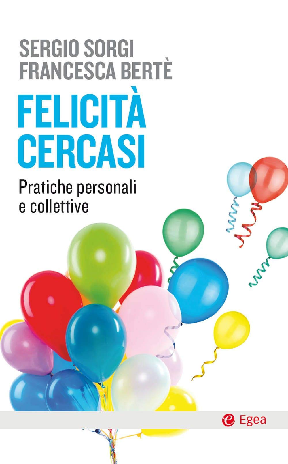 Felicità cercasi. Pratiche personali e collettive Books