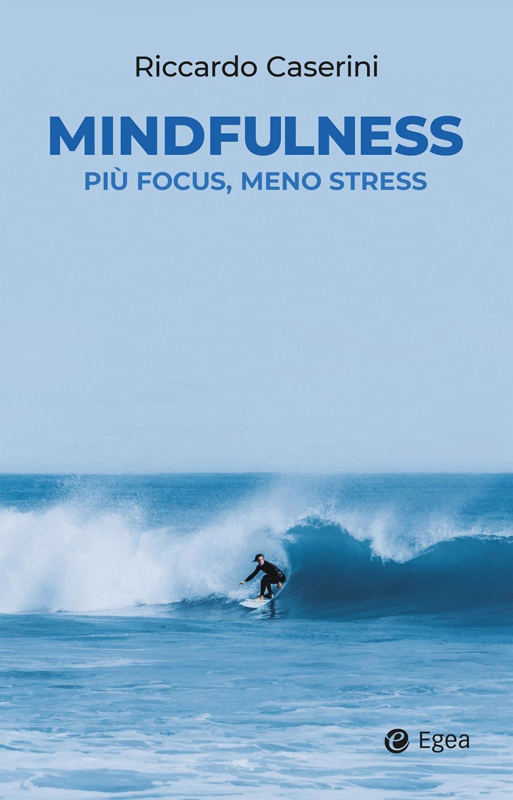 Mindfulness. Più focus, meno stress (Business e oltre) Lifestyle