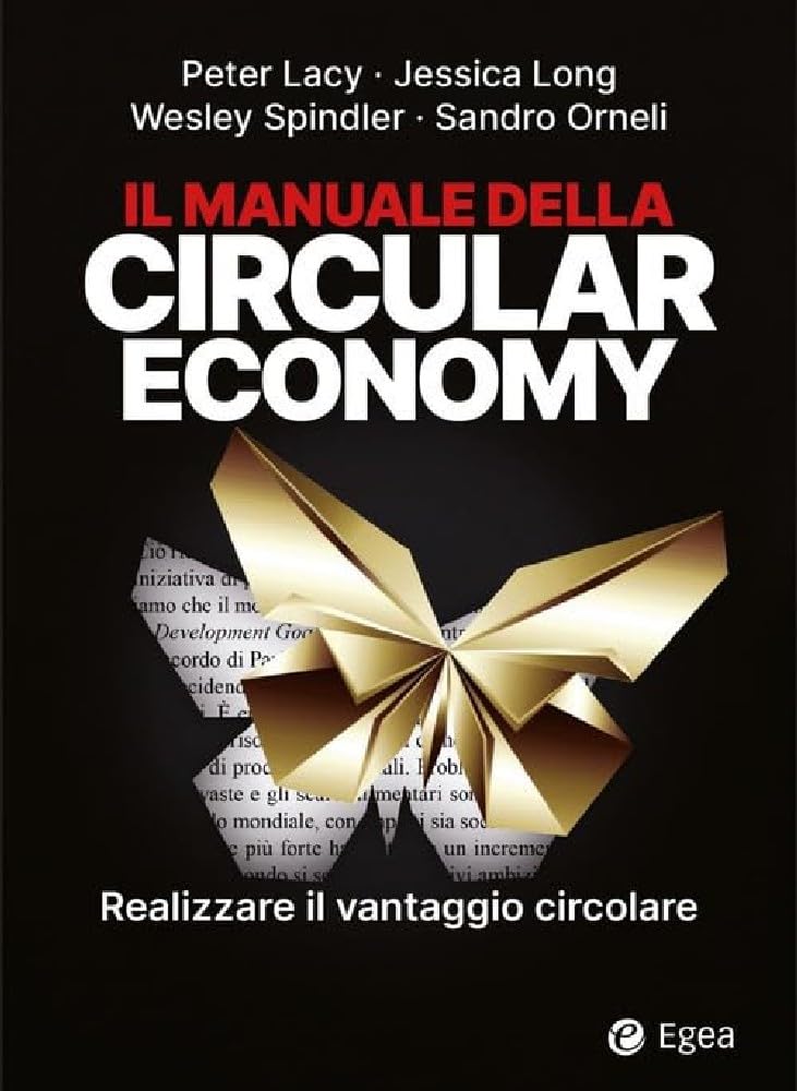 Il manuale della circular economy. Realizzare il vantaggio circolare Business, Finance & Career