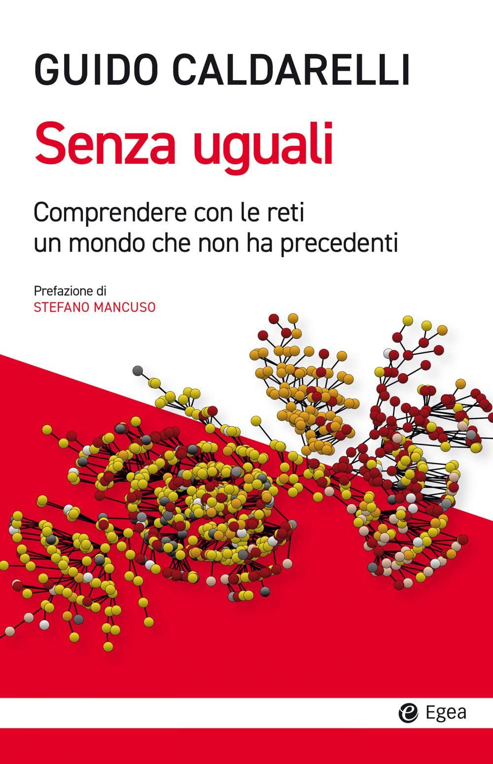 Senza uguali. Comprendere con le reti un mondo che non ha precedenti book