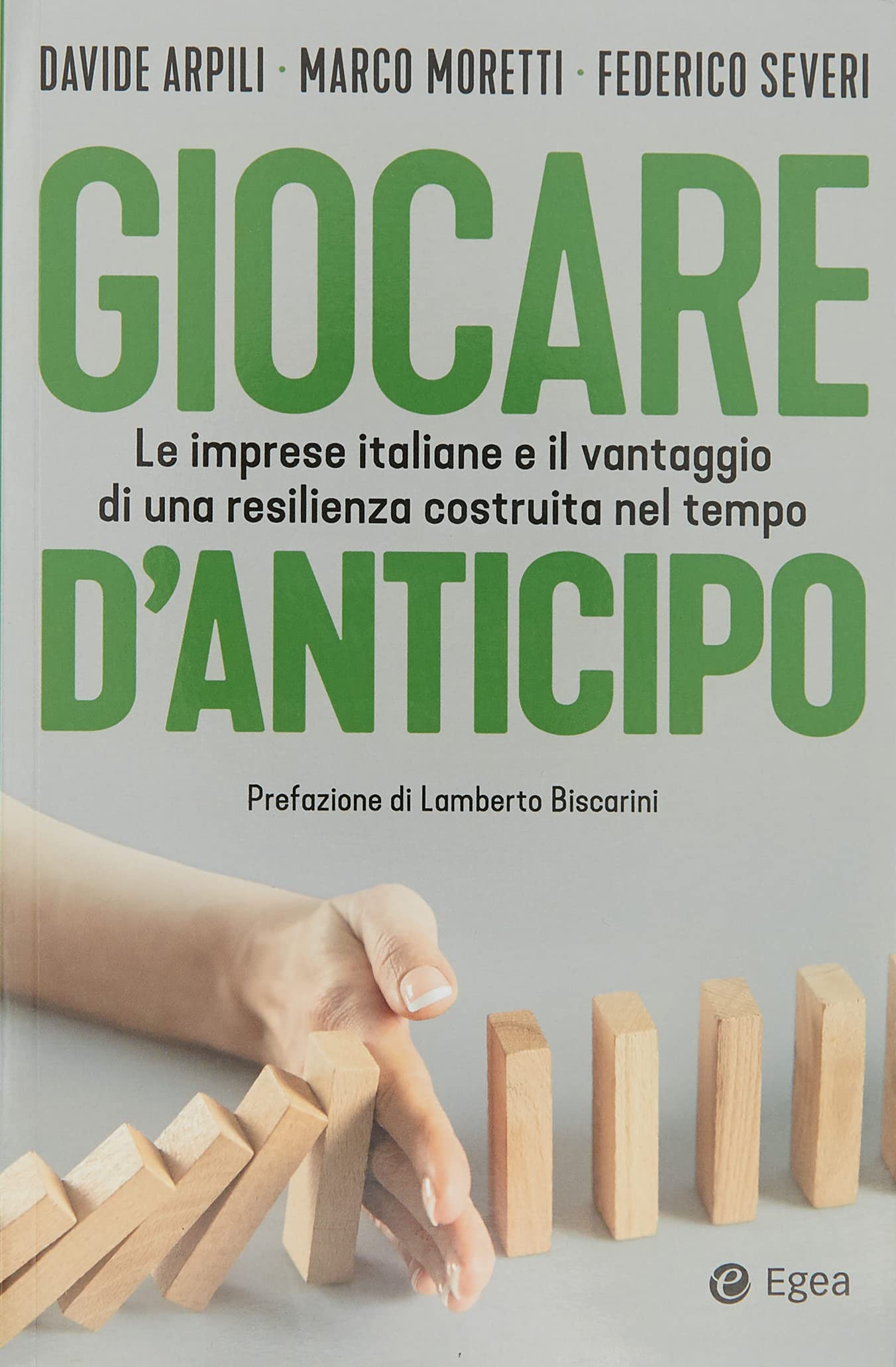 Giocare d'anticipo. Le imprese italiane e il vantaggio di una resilienza costruita nel tempo (Business e oltre) Business, Finance & Career