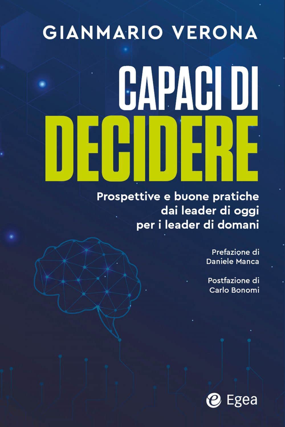 Capaci di decidere. Prospettive e buone pratiche dai leader di oggi per i leader di domani Business, Finance & Career