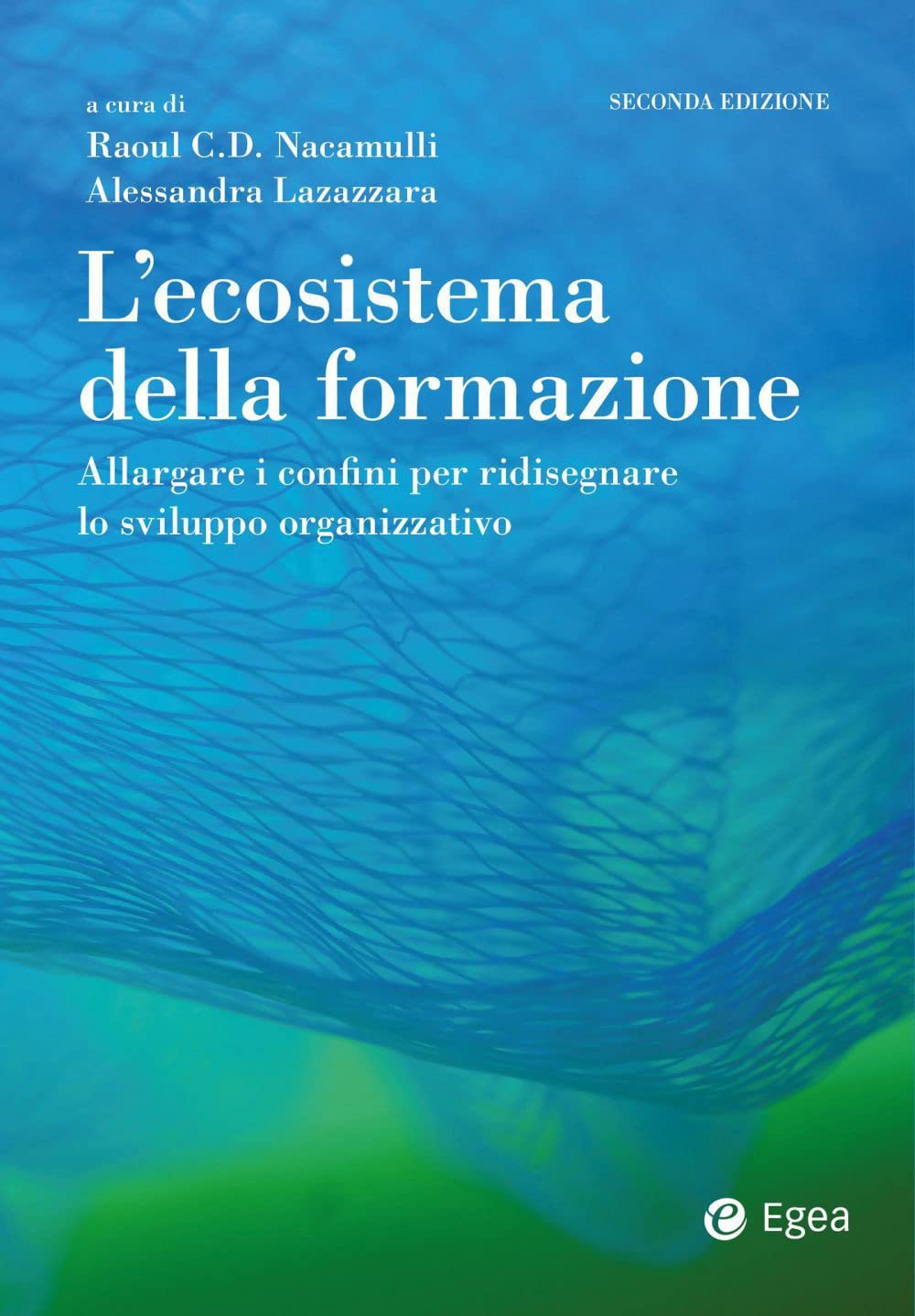 L'ecosistema della formazione. Allargare i confini per ridisegnare lo sviluppo organizzativo book