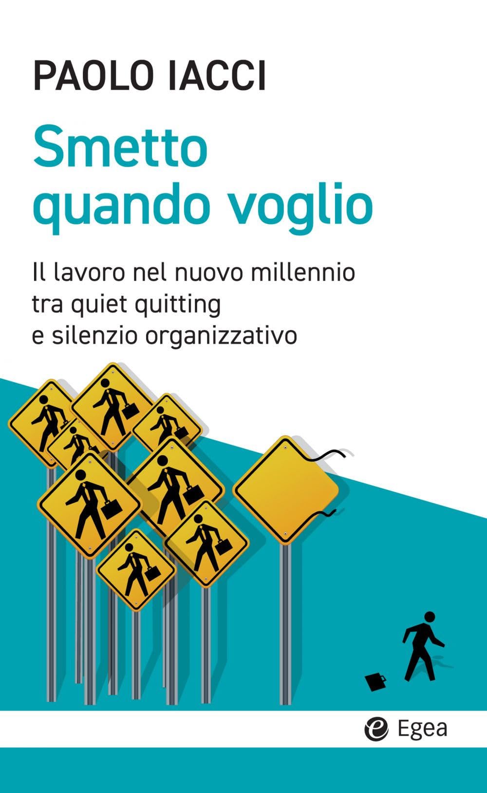 Smetto quando voglio. Il lavoro nel nuovo millennio tra quiet quitting e silenzio organizzativo book