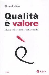 Qualità è valore. Gli aspetti economici della qualità (I saggi) Business, Finance & Career