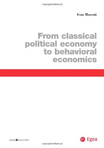 From classical political economy to behavioral economics (Studi & ricerche) Business, Finance & Career