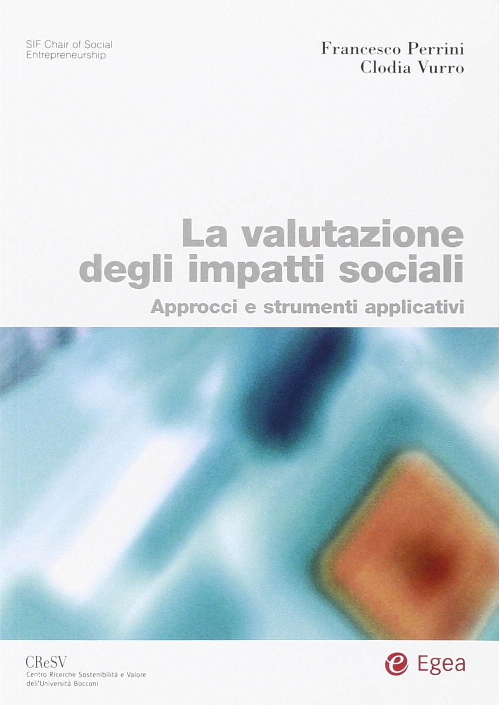La valutazione degli impatti sociali. Approcci e strumenti applicativi book