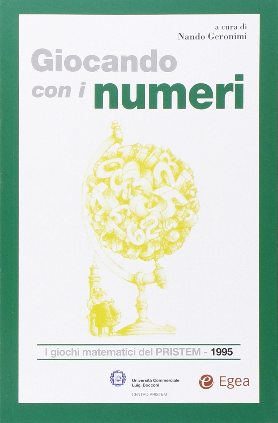 Giocando con i numeri. I giochi matematici del Pristem 1995 book