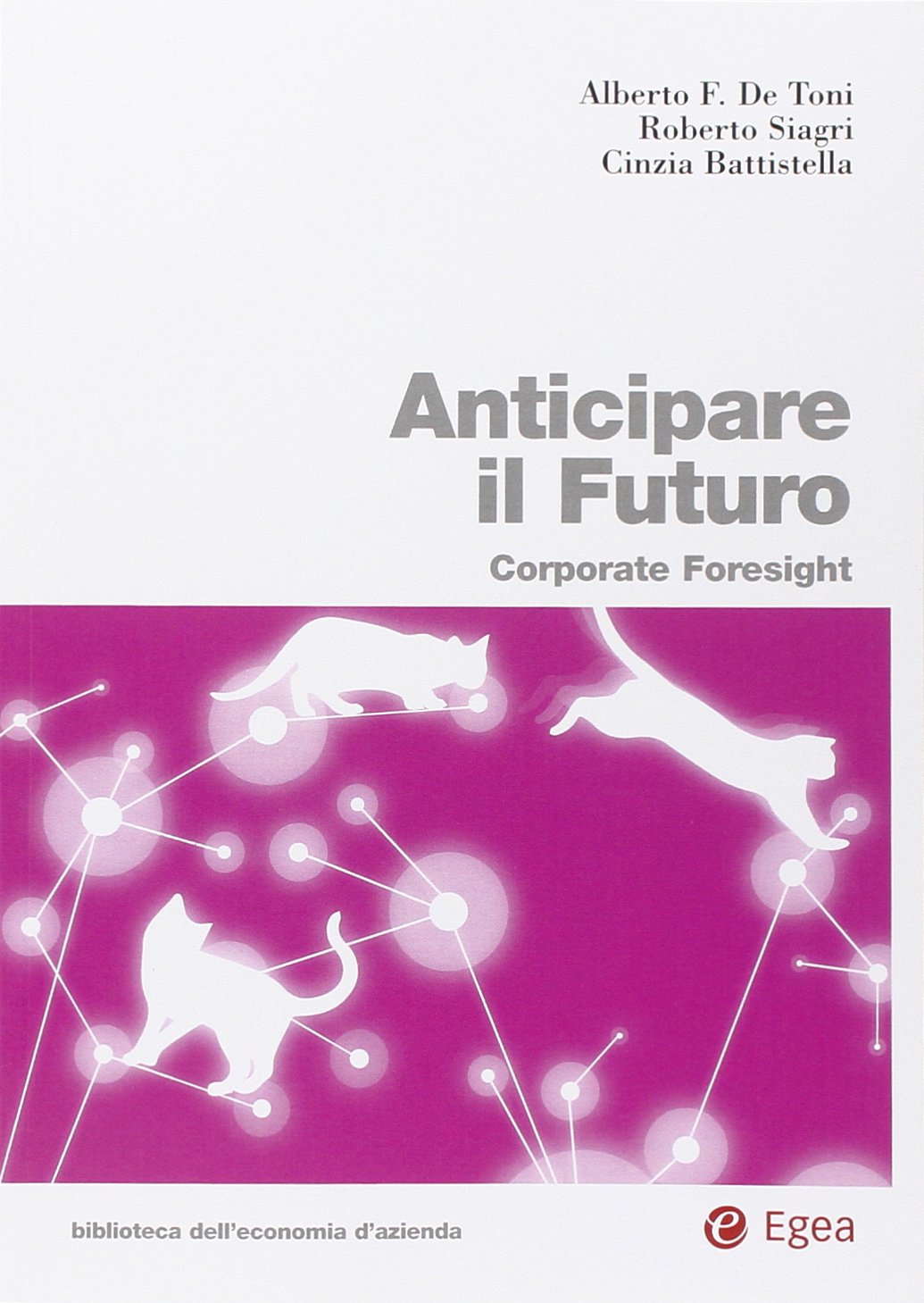 Anticipare il futuro. Corporate foresight book