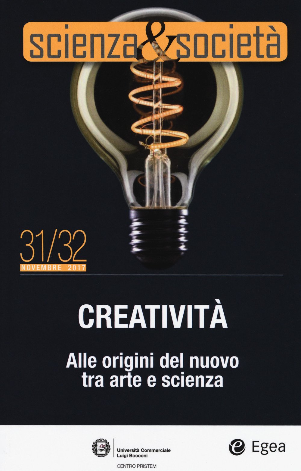 Scienza&Società. Creatività. Alle origini del nuovo tra arte e scienza (2018) (Vol. 31-32) book