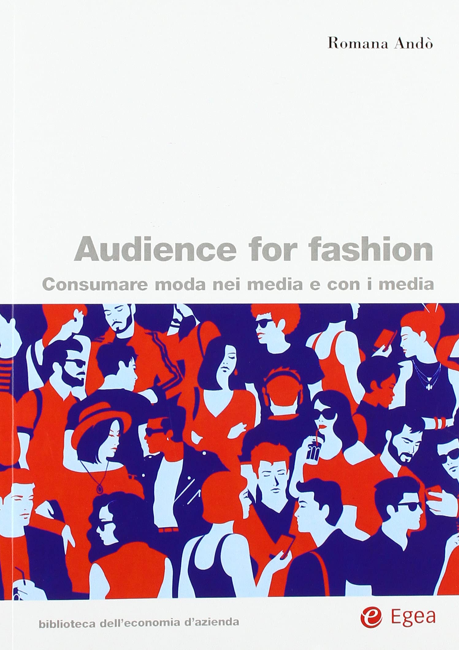 Audience for fashion. Consumare moda nei media e con i media book