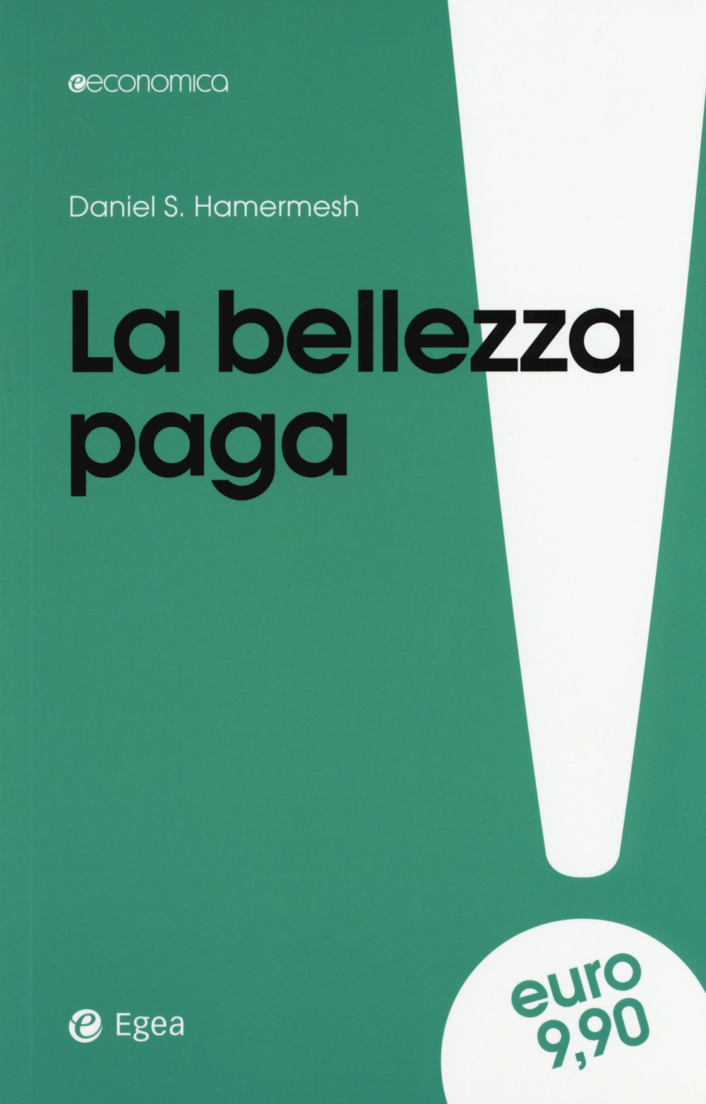 La bellezza paga. Tutti i vantaggi dell'essere attraenti Books
