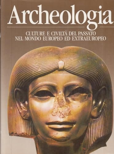 Archeología : culture e civiltá del passato nel mondo europeo ed extraeuropeo Books