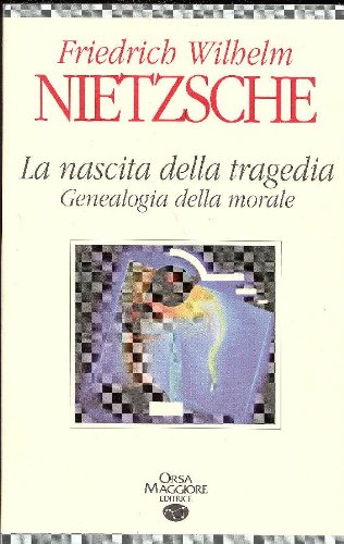 La nascita della tragedia. Genealogia della morale book