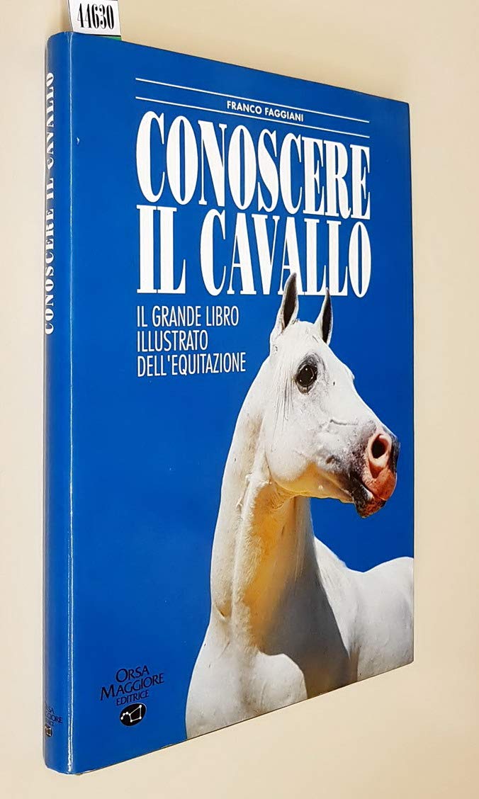 Conoscere il cavallo. Il grande libro illustrato dell'equitazione (Varia) Leisure & Fun