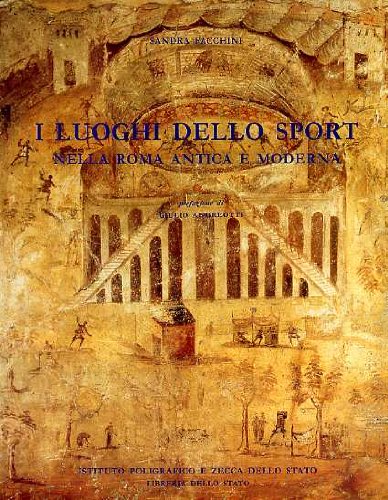 I luoghi dello sport nella Roma antica e moderna (Varia di arte e letteratura) Leisure & Fun