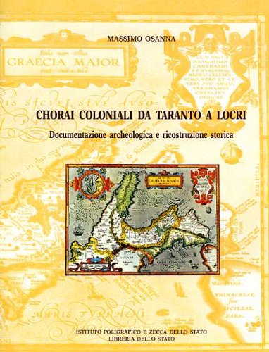 Chorai coloniali greche da Locri a Taranto. Documentazione archeologica e ricostruzione storica. Books