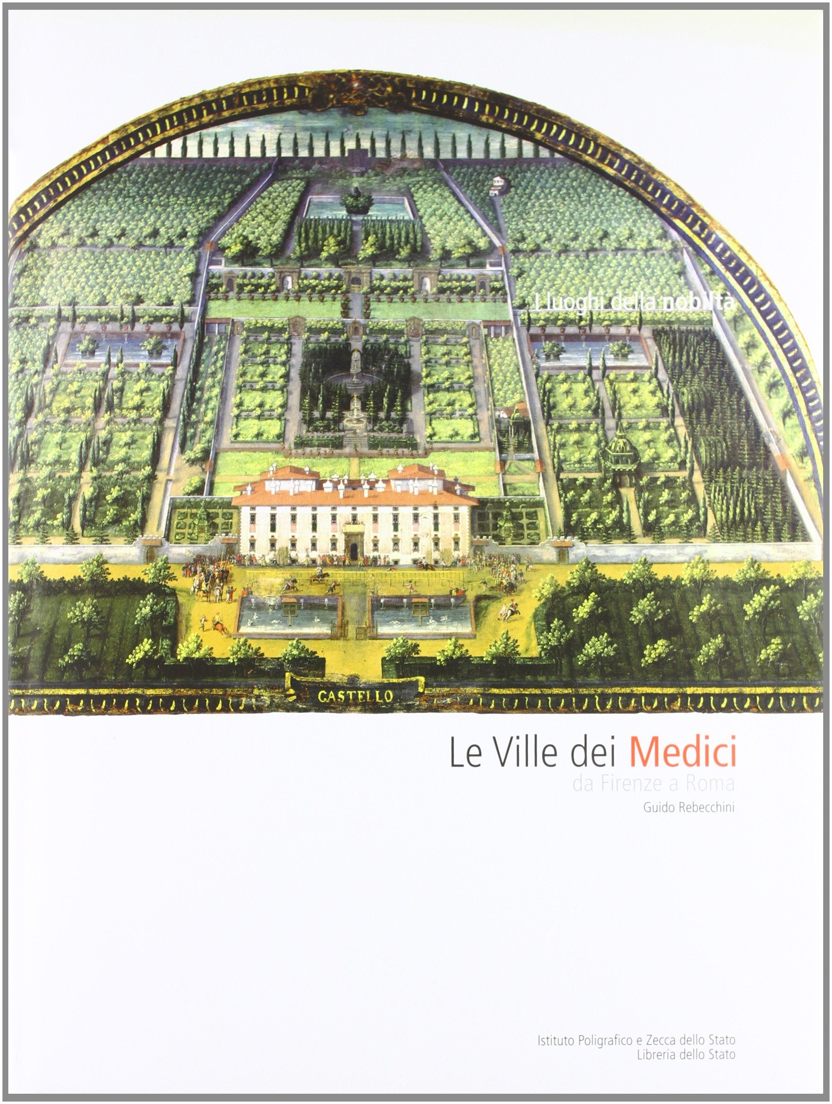 Le ville dei Medici. Da Firenze a Roma. Ediz. illustrata book
