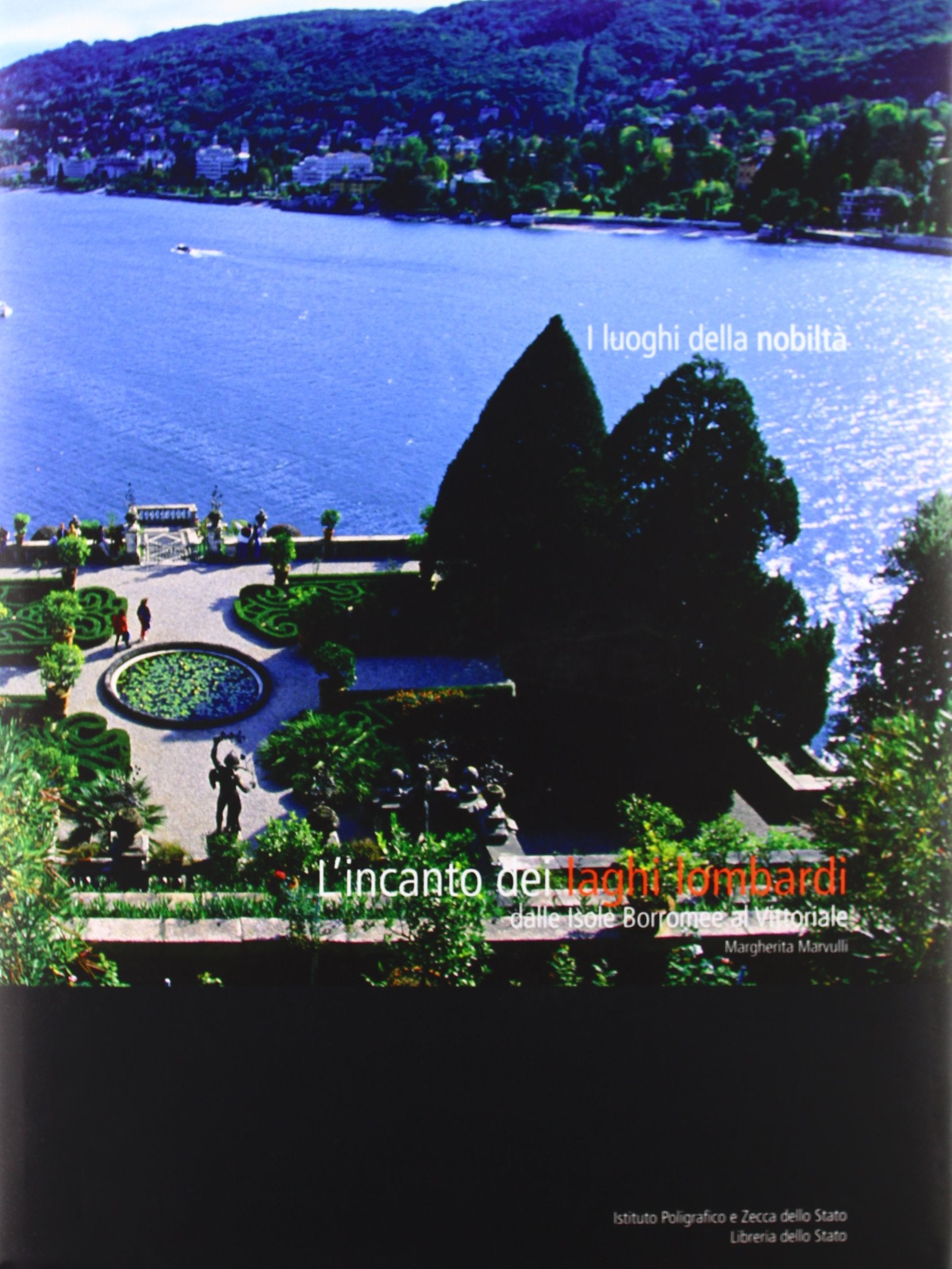 L'incanto dei laghi lombardi dalle isole Borromee al Vittoriale. Ediz. illustrata book
