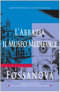 Fossanova. L'abbazia, il museo medievale book