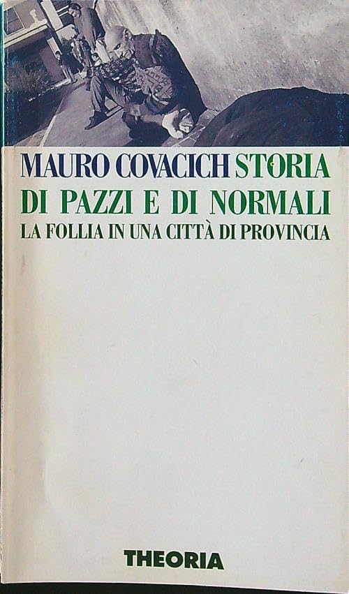 Storia di pazzi e di normali. La follia in una città di provincia book