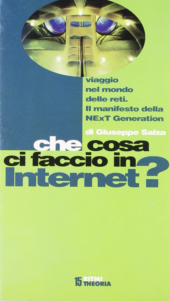 Che cosa ci faccio in Internet? Viaggio nel mondo delle reti. Il manifesto della nex generation (Ritmi, Band 15) Computer Science
