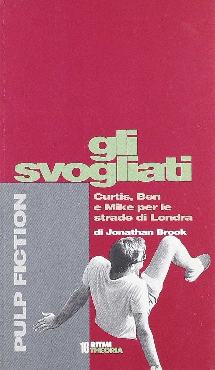 Gli svogliati. Curtis, Ben e Mike per le strade di Londra book