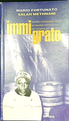 Immigrato. Violento, commovente, feroce. Un racconto testimonianza dall'universo dell'immigrazione (Geografie, Band 39) Contemporary literature