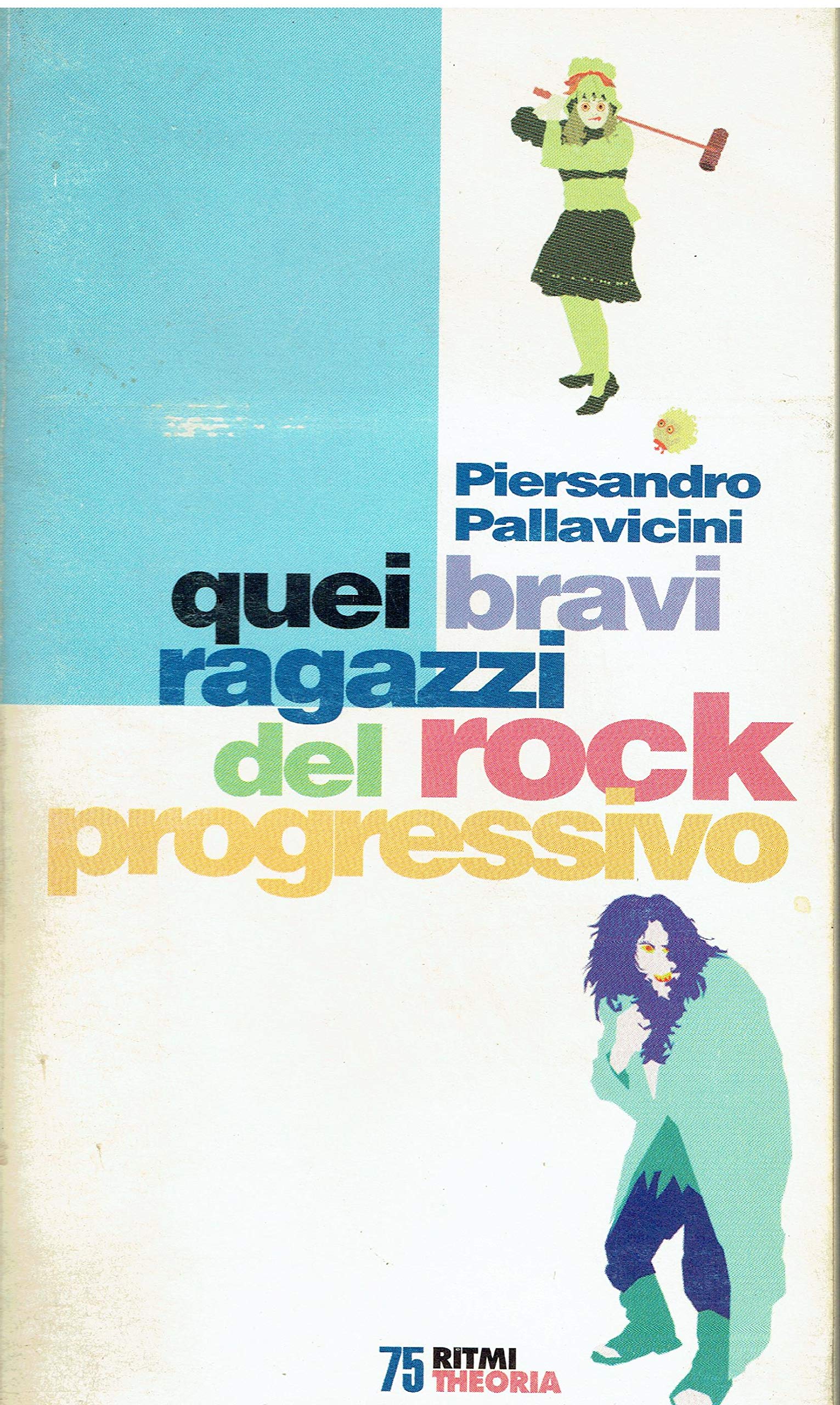 Quei bravi ragazzi del rock progressivo (Ritmi, Band 81) Arts & Music
