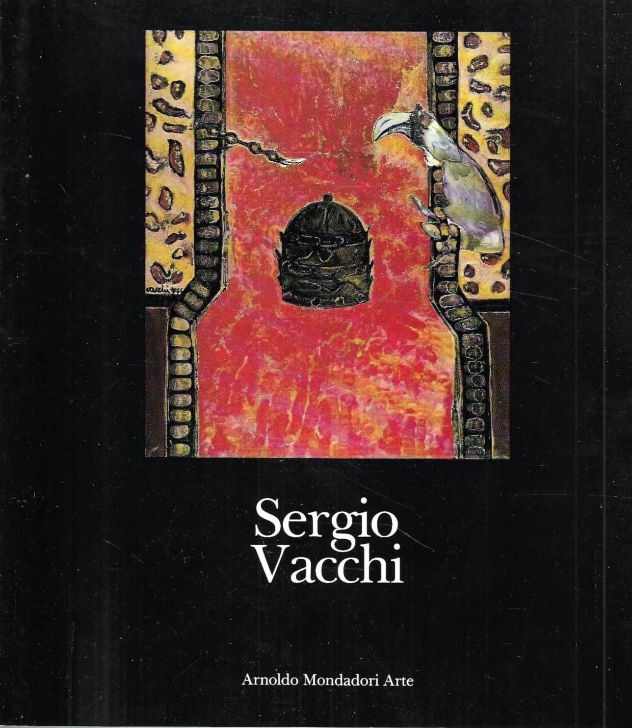 Sergio Vacchi. Caos Informale Eros. Opere 1948-1990 book