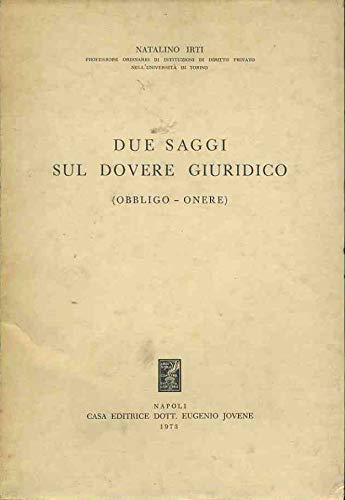 Due saggi sul dovere giuridico. (Obbligo-onere) Law