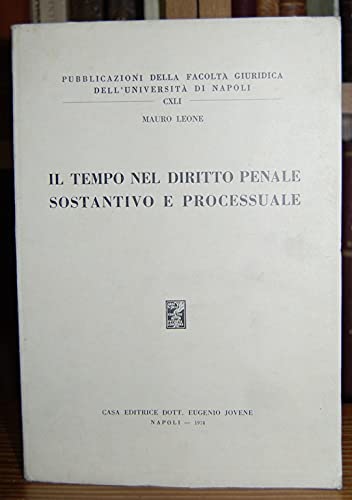 Il tempo nel diritto penale sostantivo e processuale (Fac.giuridica-Univ.Napoli, Band 141) Law