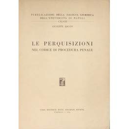 Le perquisizioni nel codice di procedura penale (Fac.giuridica-Univ.Napoli, Band 148) Law