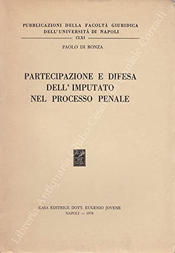 Partecipazione e difesa dell'imputato nel processo penale (Fac.giuridica-Univ.Napoli, Band 161) Law