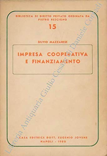 Impresa cooperativa e finanziamento (Biblioteca di diritto privato, Band 15) Business, Finance & Career