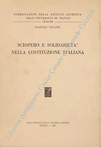 Sciopero e solidarietà nella Costituzione italiana (Fac.giuridica-Univ.Napoli, Band 178) Business, Finance & Career
