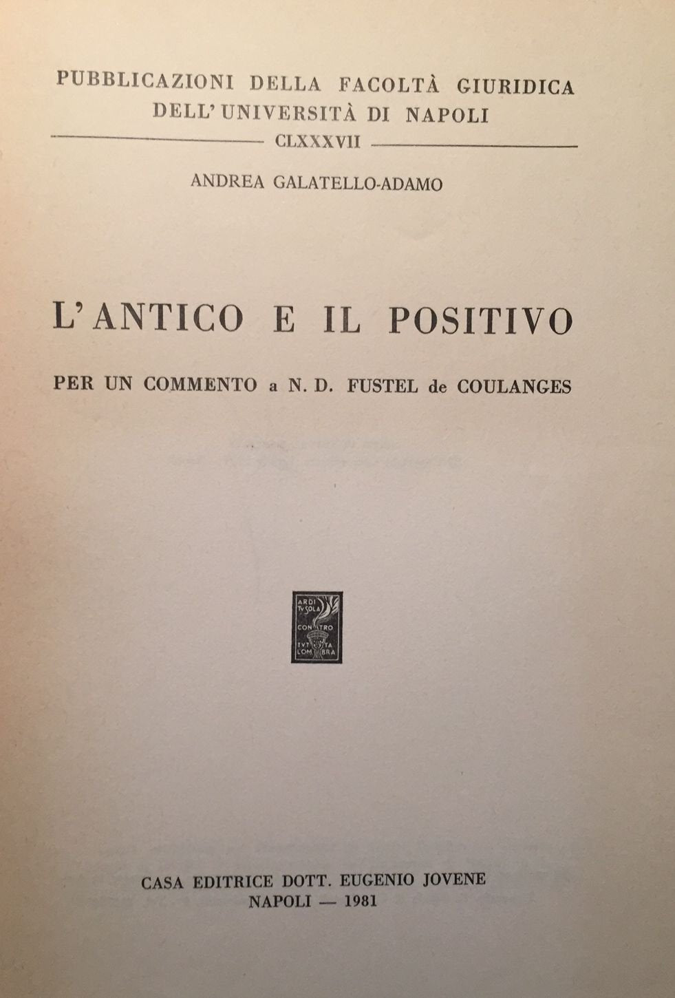 L'antico e il positivo. Per un commento a N. D. Fustel de Coulanges (Fac.giuridica-Univ.Napoli, Band 187) Books