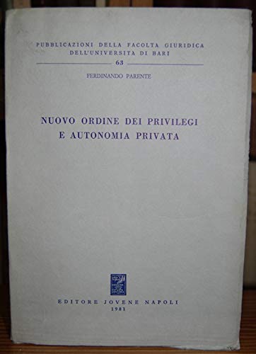 Nuovo ordine dei privilegi e autonomia privata (Fac.giurisprudenza-Univ.Bari, Band 63) Law