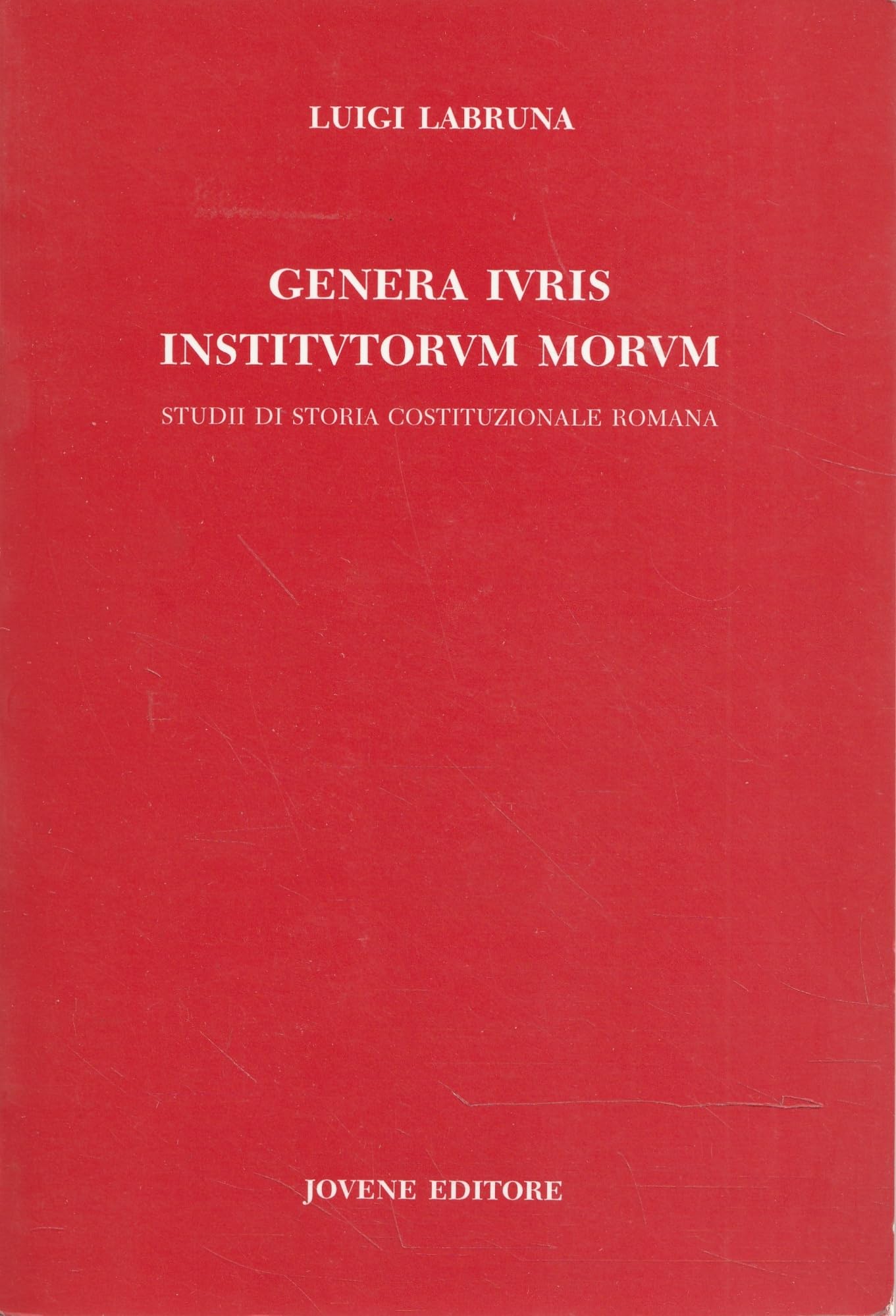 Genera iuris institutorum morum. Studii di storia costituzionale romana book
