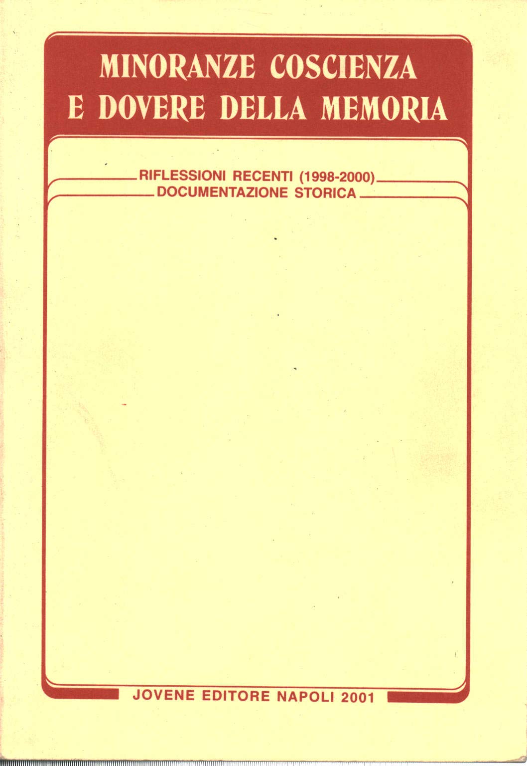 Minoranze coscienza e dovere della memoria. Riflessioni storiche (1998-2000). Documentazione storica book