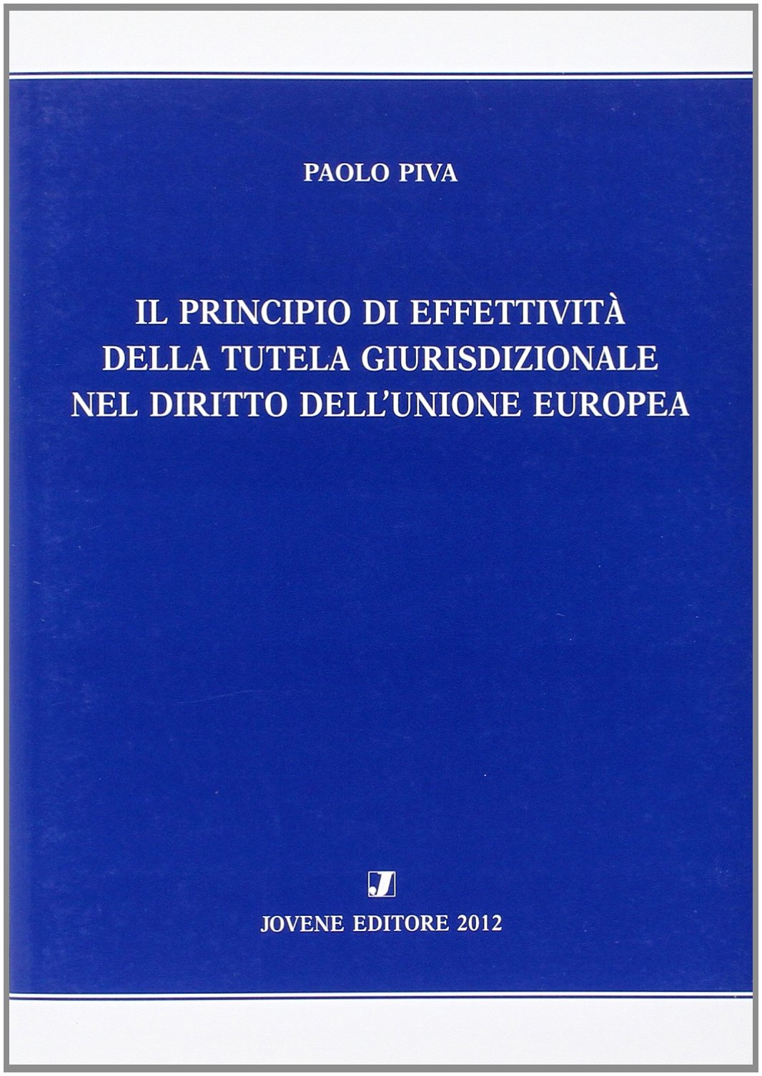 Il principio di effettività della tutela giurisprudenziale del diritto dell'Unione europea Law