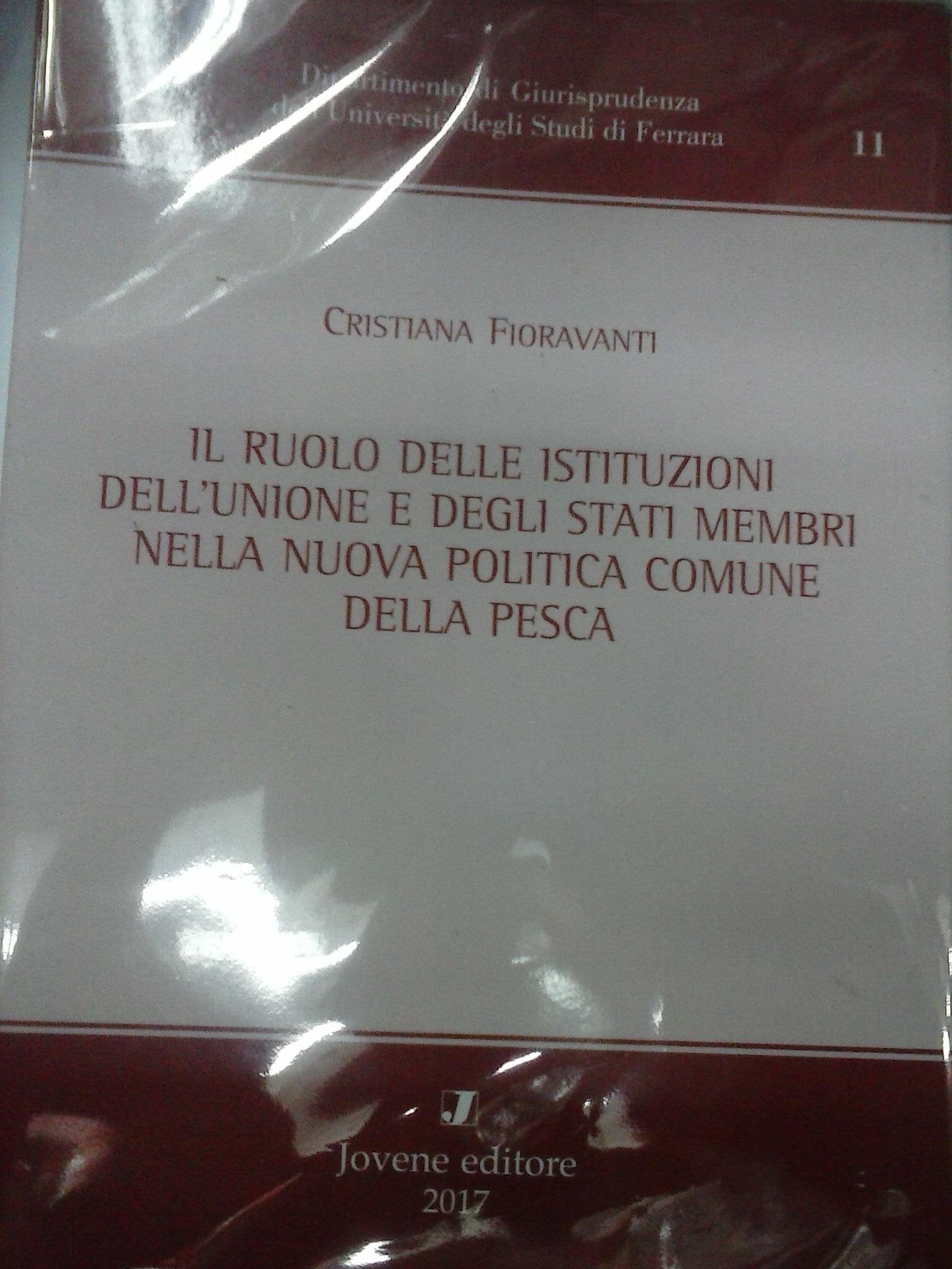 Il ruolo delle istituzioni dell’Unione e degli Stati membri nella nuova politica comune della pesca book