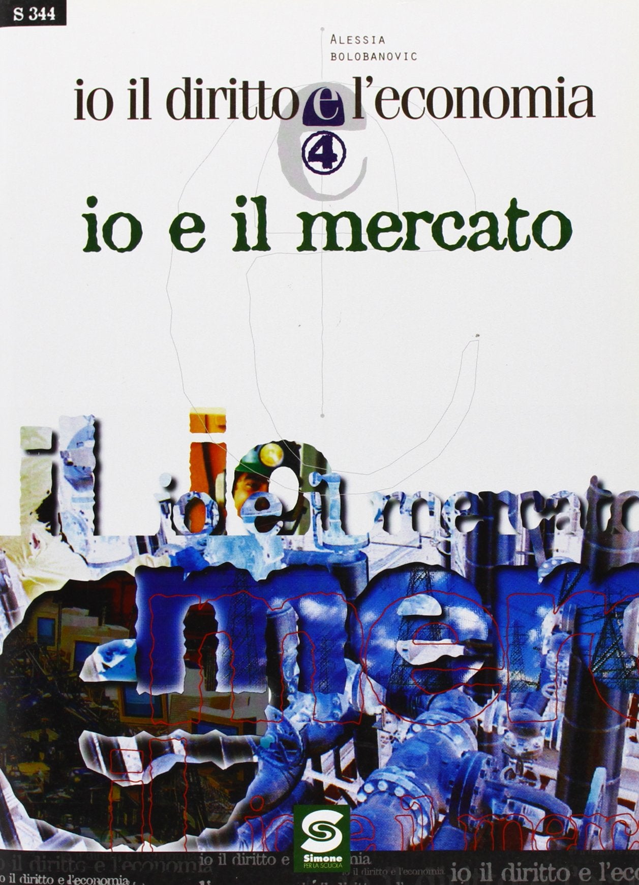 Io il diritto e l'economia. Io e il mercato. Per il biennio Non-fiction