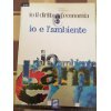 Io il diritto e l'economia. Io e l'ambiente. Per il biennio Non-fiction