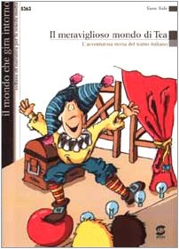 Il meraviglioso mondo di Tea. L'avventurosa storia del teatro italiano book