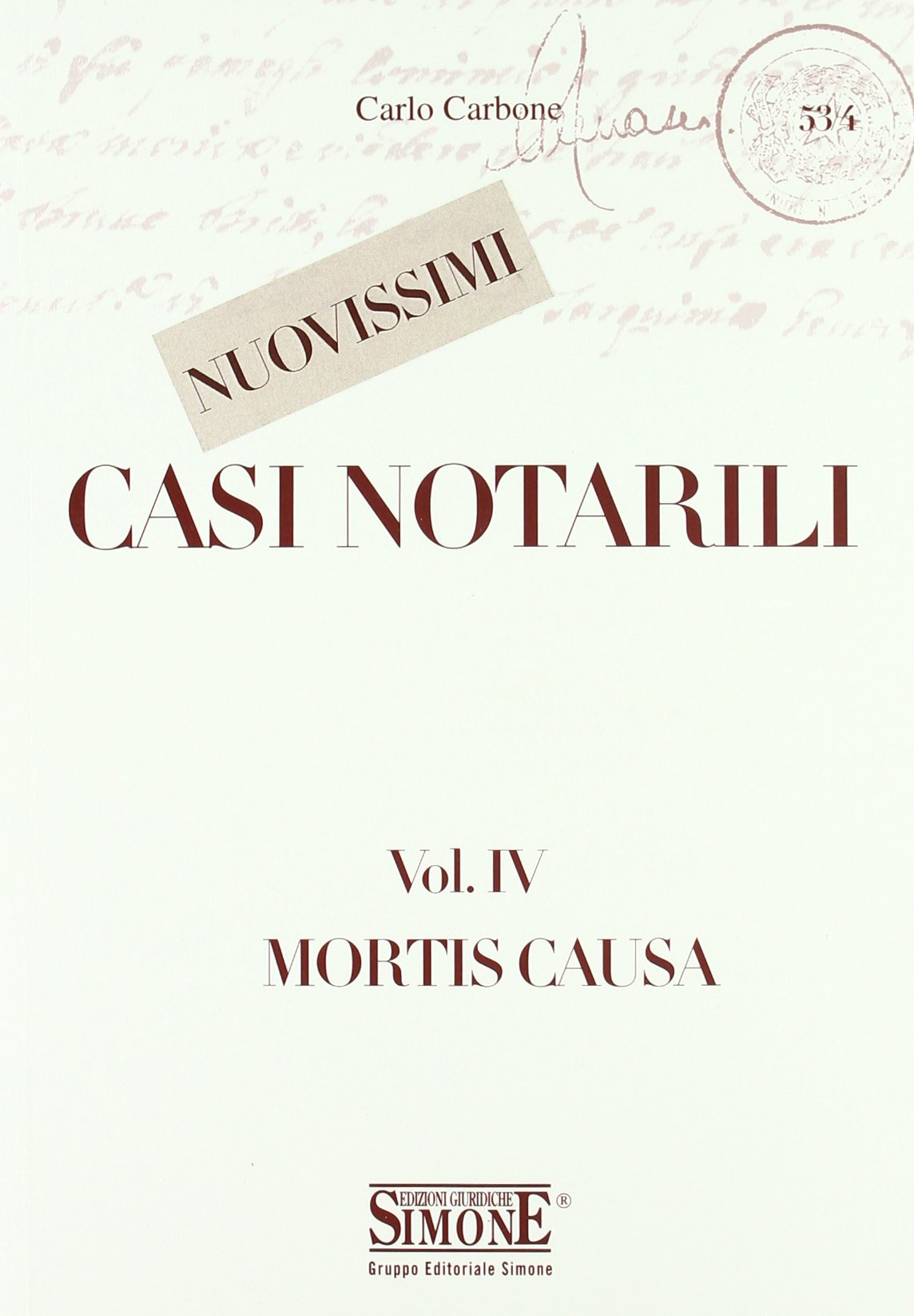 Nuovissimi casi notarili vol. 4 - Mortis causa Law