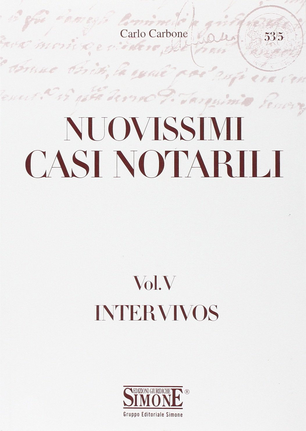 Nuovissimi casi notarili. Inter vivos (Vol. 5) (Saranno notai) Law